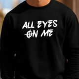 ALL EYES ON ME SHIRT 2026